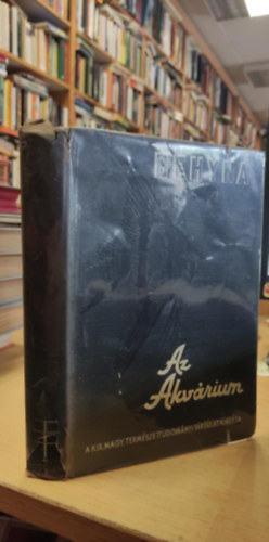 Behyna Mikl�s - Az akv�rium �l�vil�ga, berendez�se �s gondoz�sa