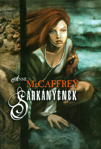 Anne McCaffrey - Sárkányének (Hárfásház-trilógia I.)