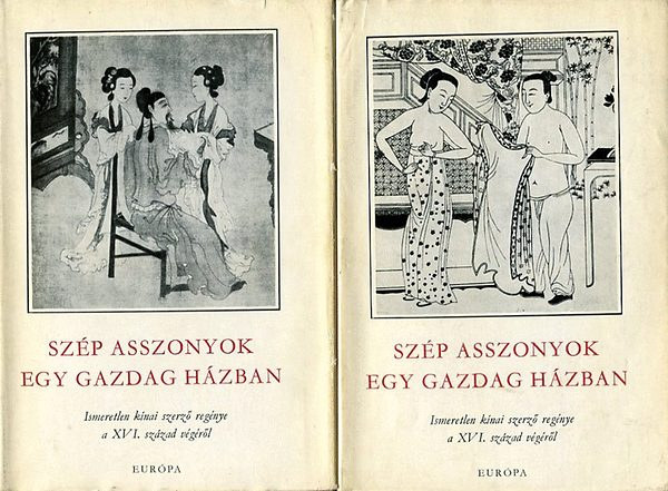 (ism. szerző) - Szép asszonyok egy gazdag házban (Csin Ping Mej) I-II. ISMERETLEN KÍNAI SZERZŐ REGÉNYE A XVI. SZÁZAD VÉGÉRŐL