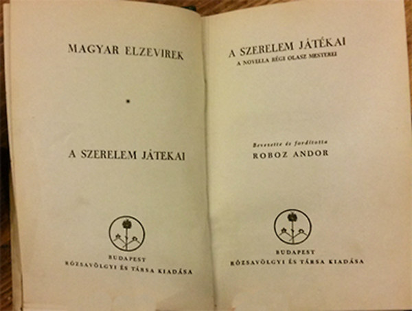 Roboz Andor (ford.) - A szerelem játékai (A novella régi olasz mesterei)