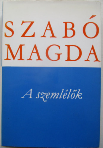 Szab� Magda - A szeml�l�k