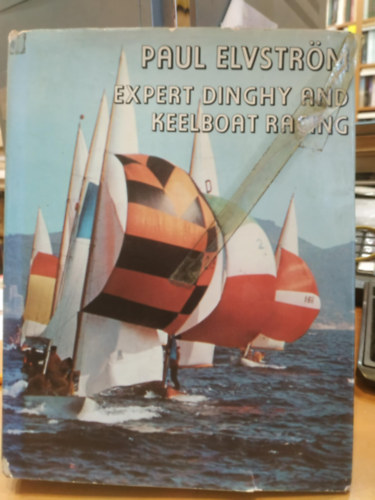 Paul Elvström  (Elvstrom) - Expert Dinghy and Keelboat Racing (Szakértő gumicsónak és Keelboat verseny)
