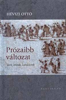 H�vizi Ott� - Pr�zaibb v�ltozat  -Id�k,etik�k,karakterek