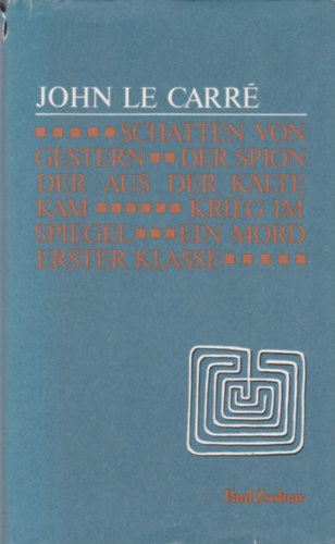 John Le Carr� - Schatten von Gestern - Der Spion der aus der K�lte kam - Krieg im Spiegel - Ein Mord erster Klasse