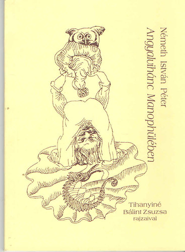 N�meth Istv�n P�ter - Angyalvih�nc Manoph�l�ben