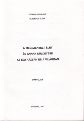 A megszentelt élet és annak küldetése az egyházban és a világban