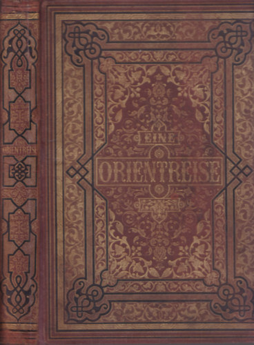Eine Orientreise vom Jahre 1881 beschrieben vom Kronprinzen Rudolf von �sterreich