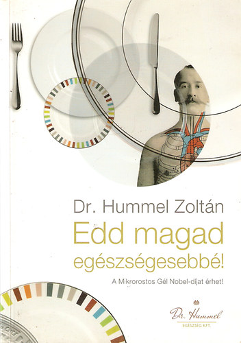 dr. Hummel Zoltn - Edd magad egszsgesebb!