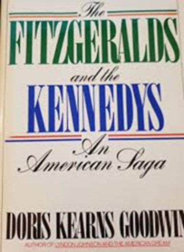 Doris Kearns Goodwin - The Fitzgeralds and the Kennedys