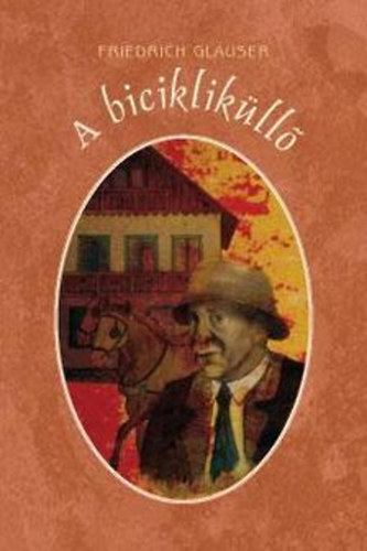 Friedrich Glauser - A bicikliküllő