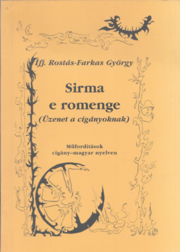 Ifj. Rostás-farkas György - Sirma e romenge (Üzenet a cigányoknak)