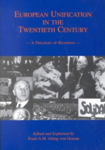 Frans Alphons Maria Alting Von Geusau - European Unification in the Twentieth Century: A Treasury of Readings (Vidya Publishers)