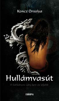 Koncz Orsolya - Hull�mvas�t. - A s�rk�nyos l�ny lent �s lejjebb