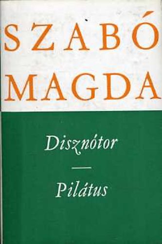 Szabó Magda - 2 mű 1 kötetben - Disznótor + Pilátus