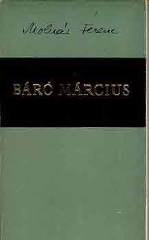 Molnár Ferenc - Báró Március