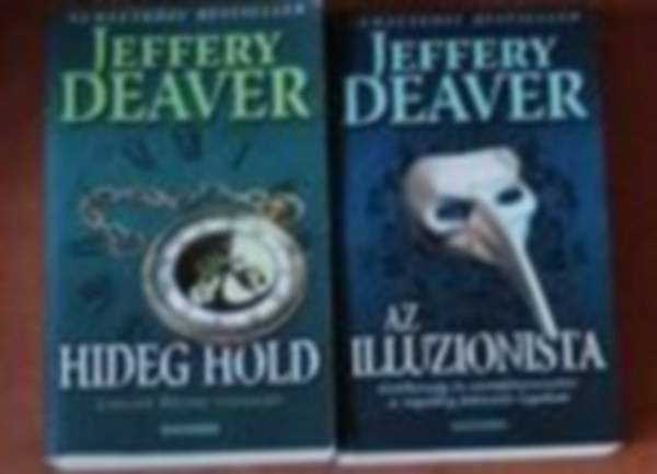Jeffery Deaver - 2 db Jeffery Deaver :Az illuzionista +Hideg hold