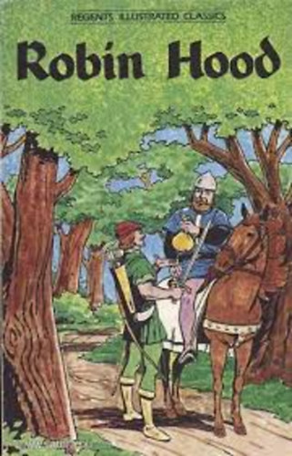Regent Pub.Co. - Robin Hood (Regents Illustrated Classics)