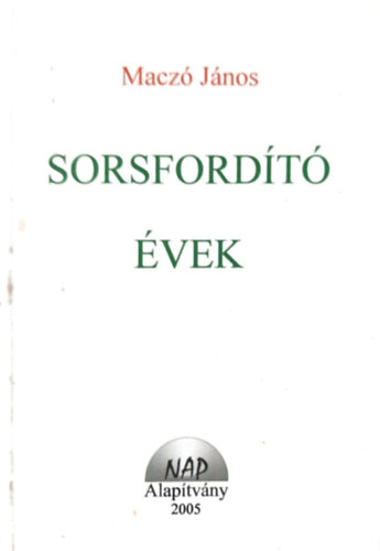 Maczó János - Sorsfordító évek