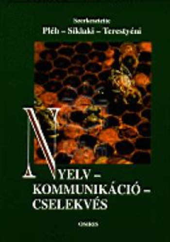 SZERZ C. O. Frake SZERKESZT Plh Csaba Sklaki Istvn Terestyni Tams - Nyelv - kommunikci - cselekvs     - A diskurzus elemzse - Elfeltevsek, kvetkeztetsek - Pragmatikai megkzeltsmdok