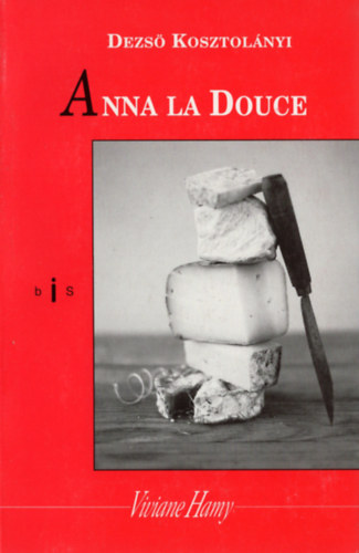Dezső Kosztolányi - Anna la Douce