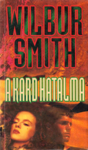Wilbur Smith - A kard hatalma