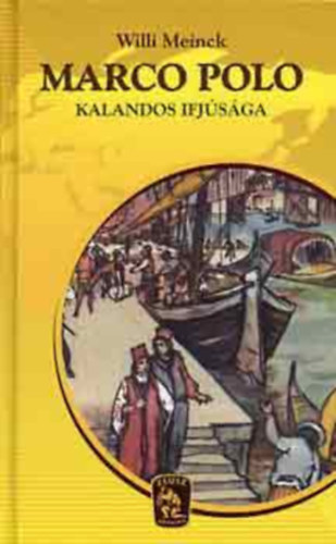 Willi Meinck - Marco Polo kalandos ifj�s�ga (FORD�T� S�s Endre)