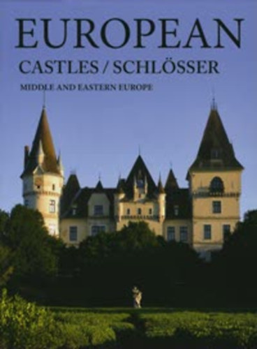Kolozsvri Ildik Hajni Istvn - European Castles / Schlsser Middle and Eastern Europe