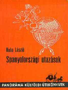 Huba L�szl� - Spanyolorsz�gi utaz�sok