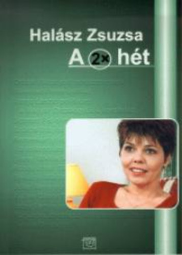 Halász Zsuzsa - A 2x hét (Tizennégy útkereső beszélgetés)
