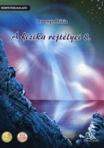 Lepenye Mária - A fizika rejtélyei 8.