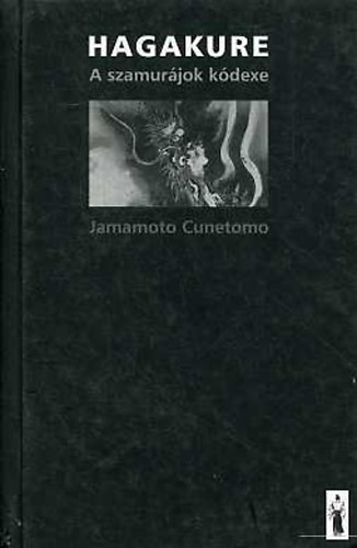 Jamamoto Cunetomo - Hagakure - A szamurjok kdexe