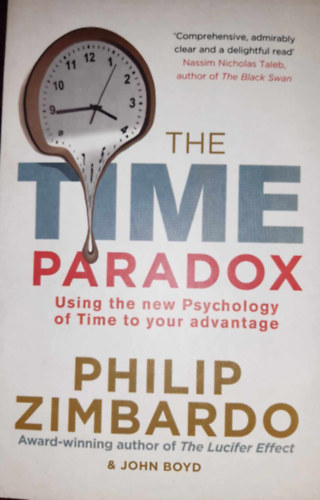 Philip Zimbardo - The Time Paradox: Using the new Psychology of Time to your Advantage