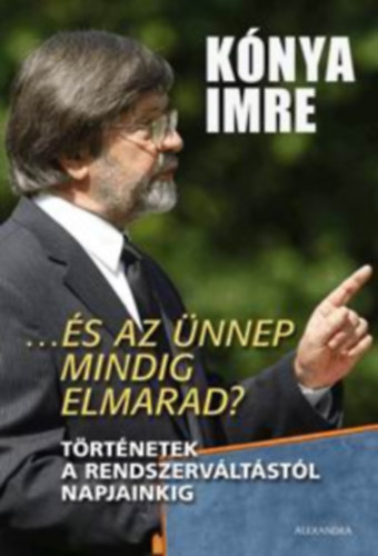 K�nya Imre - ...�s az �nnep mindig elmarad?