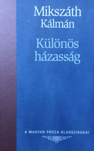 Miksz�th K�lm�n - K�l�n�s h�zass�g