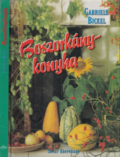 Gabriele Bickel - Boszorkánykonyha (Elixírek, teák, kenőcsök és krémek)