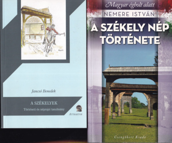 2 db könyv a székelyekről: A székelyek (Történeti és néprajzi tanulmány) + A székely nép története