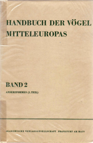 Urs. N. Glutz von Blotzheim G�nther Niethammer - Handbuch der V�gel Mitteleuropas Band 2-3 - Anseriformes I-II.