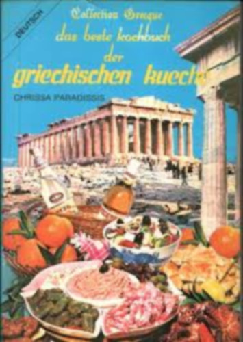 Chrissa Paradissis - Das beste Kochbuch der griechischen Küche