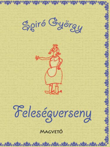 Spir� Gy�rgy - Feles�gverseny
