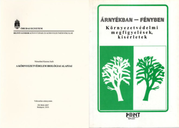 Horv�th Mikl�s N�methn� Katona Judit - 2 m� a k�rnyezetv�delemr�l: A k�rnyezetv�delem biol�giai alapjai + �rny�kban - f�nyben  K�rnyezetv�delmi megfigyel�sek, k�s�rletek