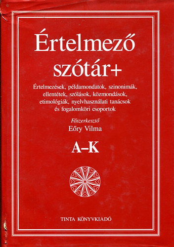 Eőry Vilma (szerk.) - Értelmező szótár+, A-K