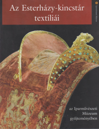 Az Esterhzy-kincstr textlii az Iparmvszeti Mzeum gyjtemnyben