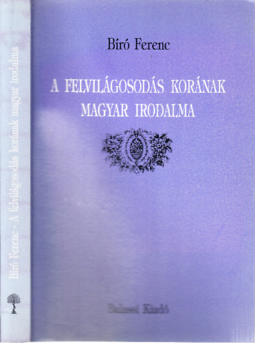 B�r� Ferenc - A felvil�gosod�s kor�nak magyar irodalma