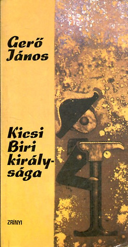 Gerő JÁnos - Kicsi Biri királysága