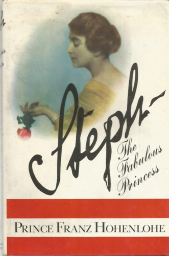 Franz Hohenlohe - Steph, the fabulous princess
