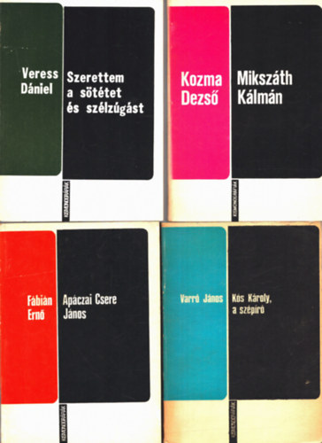 Varró János, Fábián Ernő, Kozma Dezső, Veress Dániel - 4 db Kismonográfia: Szerettem a sötétet és szélzúgás+ Mikszáth Kálmán+ Apáczai Csere János+ Kós Károly, a szépíró