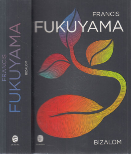 Francis Fukuyama - Bizalom