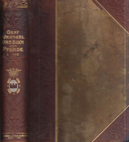 Graf C.G. Wrangel - Das Buch vom Pferde (k�zik�nyv minden l�tulajdonos �s lovat szeret� sz�m�ra) - 1.k�tet