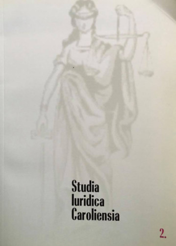 Csink Lrnt, Czenczer Orsolya, Ernszt Ildik, Hajd Jzsef, Hamza Gbor - Studia Iuridica Caroliensia 2.