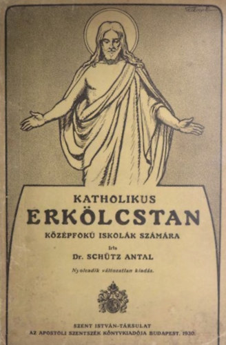 Schtz Antal - Katholikus erklcstan (Kzpfok iskolk szmra)